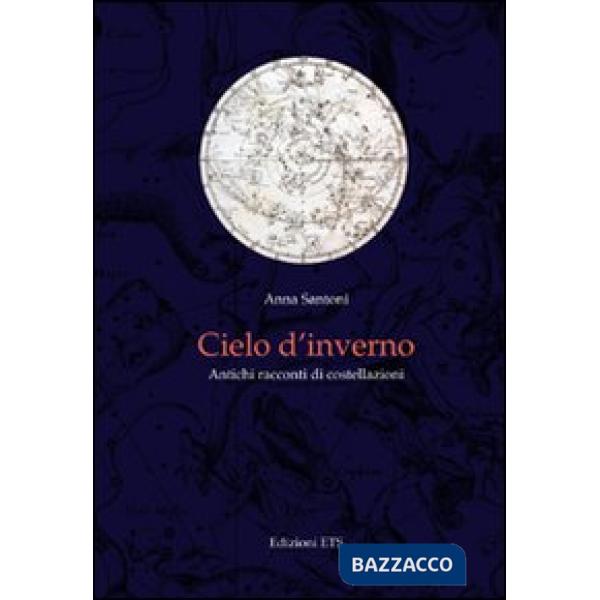 Cielo d'inverno. Antichi racconti di costellazioni