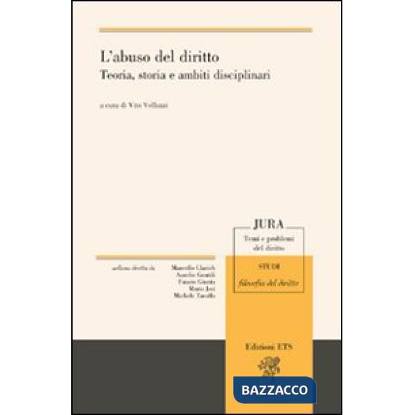 Abuso del diritto. Teoria, storia e ambiti disciplinari (L')