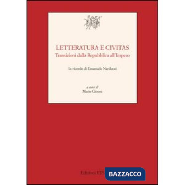 Letteratura e civitas. Transizioni dalla repubblica all'impero