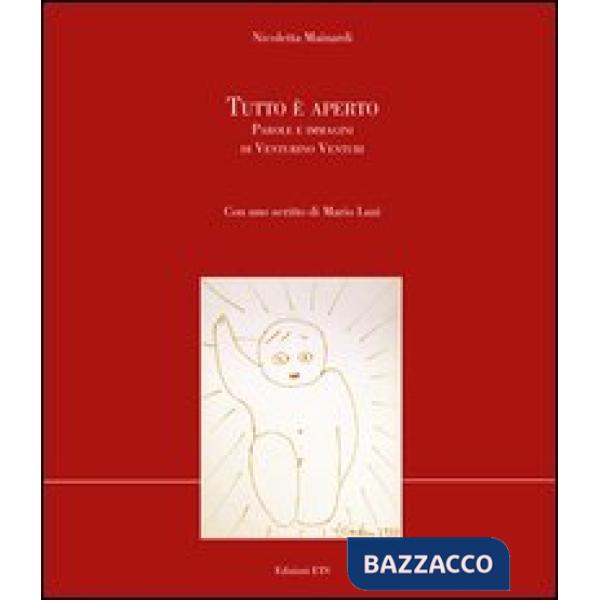 Tutto è aperto. Parole e immagini di Venturino Venturini. Ediz. illustrata