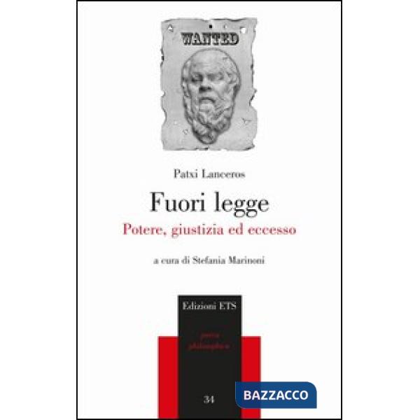 Fuori legge. Potere, giustizia ed eccesso