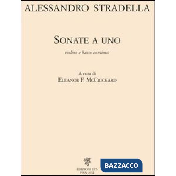 Alessandro Stradella. Opera omnia. Serie VII. Vol. 1: Sonate a uno. Violino e ba