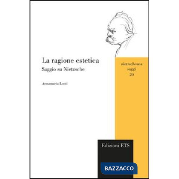 Ragione estetica. Saggio su Nietzsche (La)