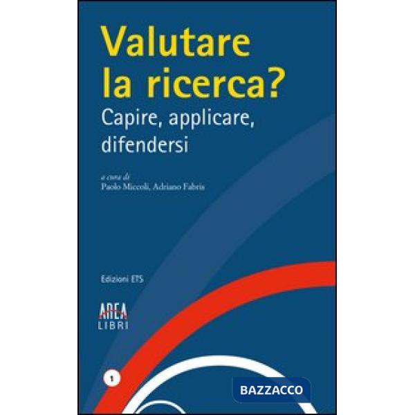 Valutare la ricerca? Capire, applicare, difendersi