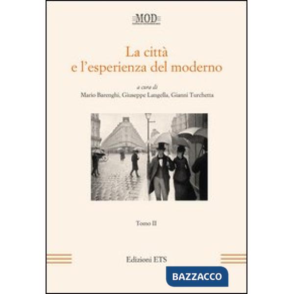 Città e l'esperienza del moderno (La). Vol. 2