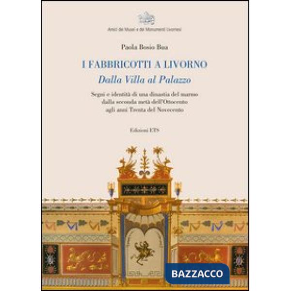 Fabbricotti a Livorno. Dalla villa al palazzo Segni e identità di una dinastia d