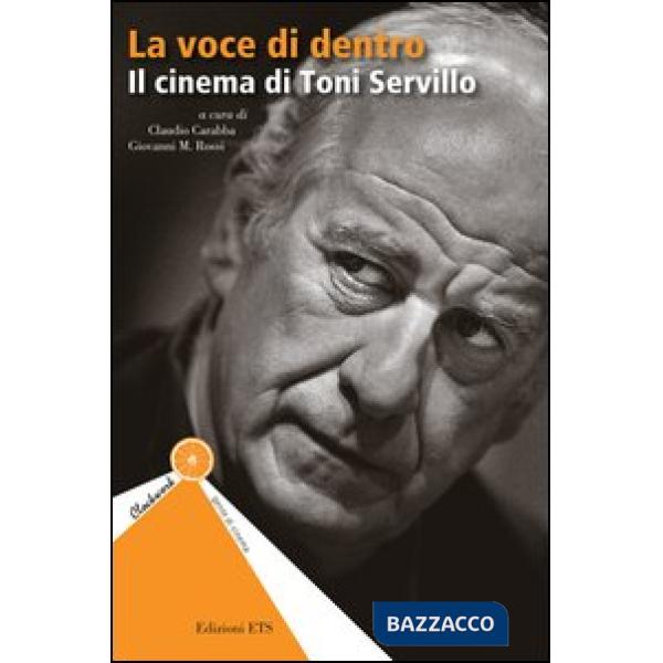 Voce di dentro. Il cinema di Toni Servillo (La)