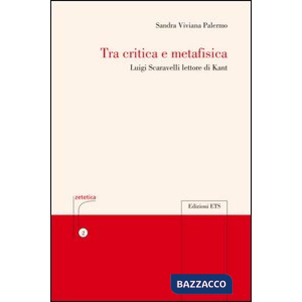 Tra critica e metafisica. Luigi Scaravelli lettore di Kant