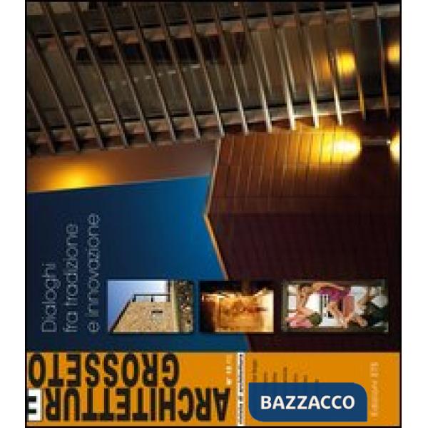 Architetture Grosseto (2012). Vol. 15: Dialoghi fra tradizione e innovazione