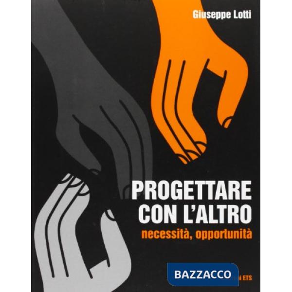 Progettare con l'altro. Necessità, opportunità