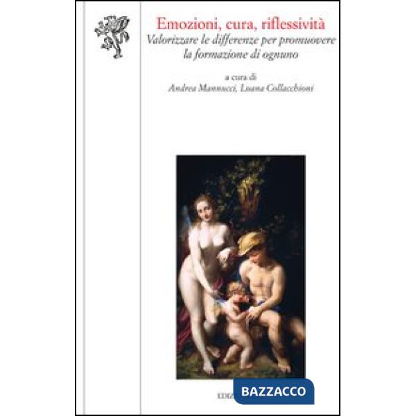 Emozioni, cura, riflessività. Valorizzare le differenze per promuovere la formazione di ognuno