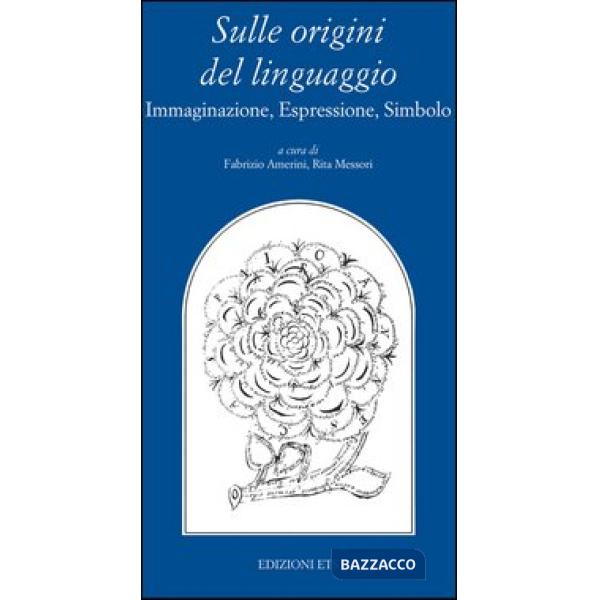 Sulle origini del linguaggio. Immaginazione, espressione, simbolo