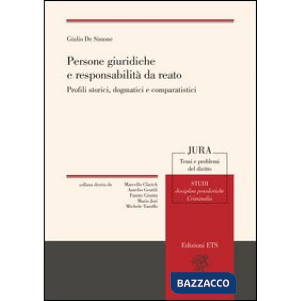 Persone giuridiche e responsabilità da reato. Profili storici, dogmatici e compa