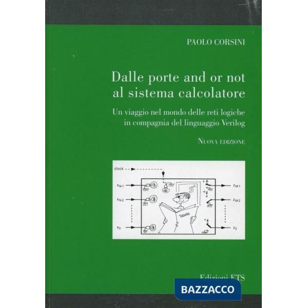 Dalle porte and or not al sistema calcolatore. Un viaggio nel mondo delle reti l