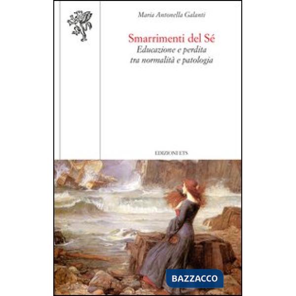Smarrimenti del sé. Educazione e perdita tra normalità e patologia