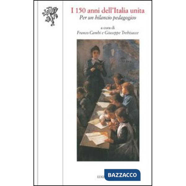 150 anni dell'Italia unita: per un bilancio pedagogico (I)