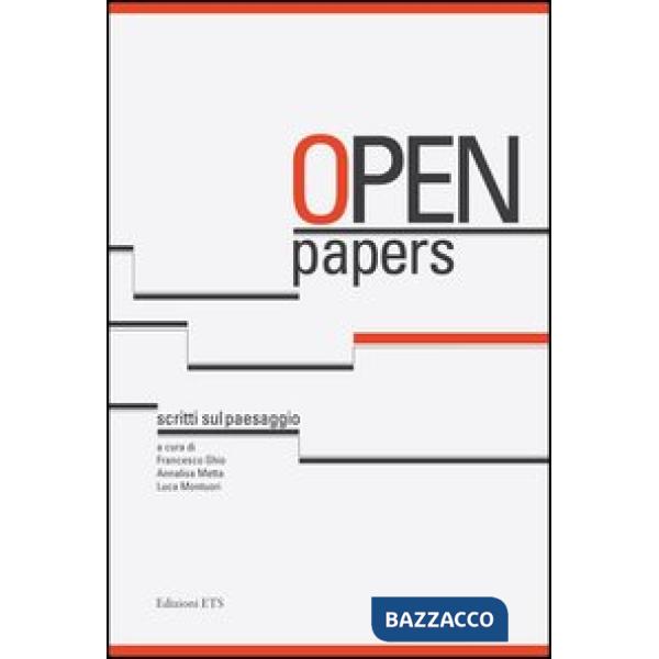 Open papers. Scritti sul paesaggio