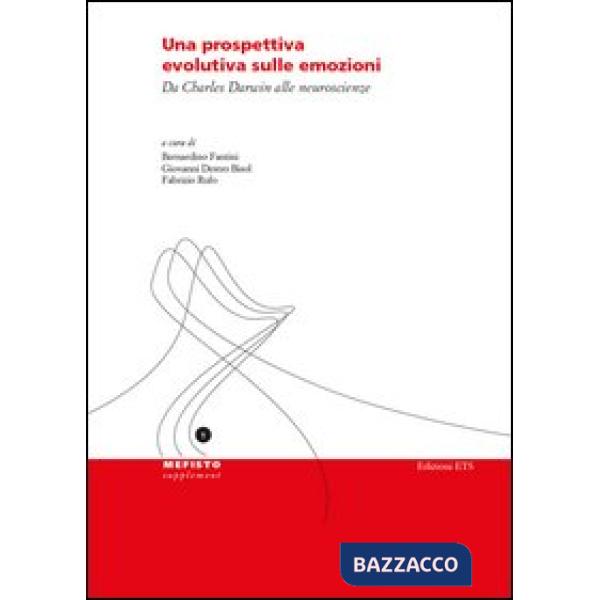 Prospettiva evolutiva sulle emozioni. Da Charles Darwin alle neuroscienze (Una)