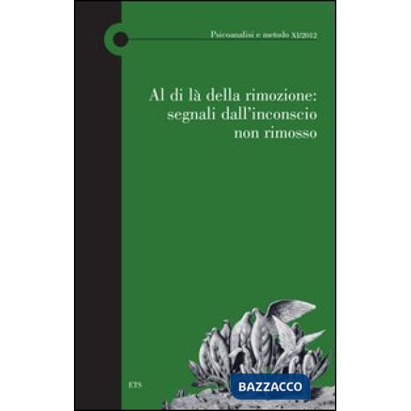 Al di là della rimozione: segnali dall'inconscio non rimosso