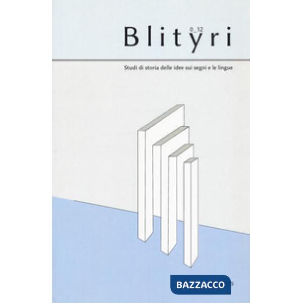 Blityri. Studi di storia delle idee sui segni e le lingue (2012). Vol. 1