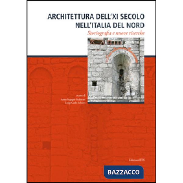 Architettura dell'XI secolo nell'Italia del nord. Storiografia e nuove ricerche