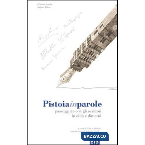 Pistoiainparole. Passeggiate con gli scrittori in città e dintorni