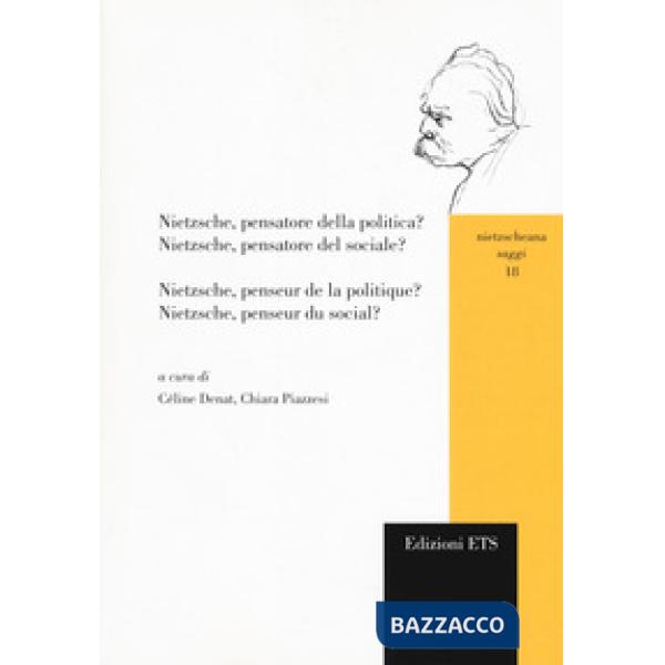 Nietzsche, pensatore della politica? Nietzsche, pensatore del sociale?-Nietzsche, penseur de la politique? Nietzsche, penseur du