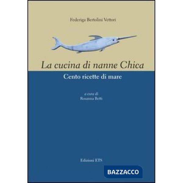 Cucina di nanne Chica. Cento ricette di mare