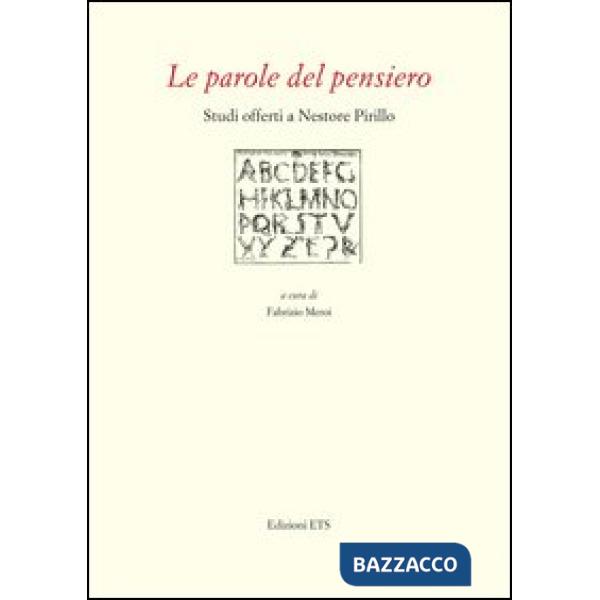 Parole del pensiero. Studi offerti a Nestore Pirillo (Le)