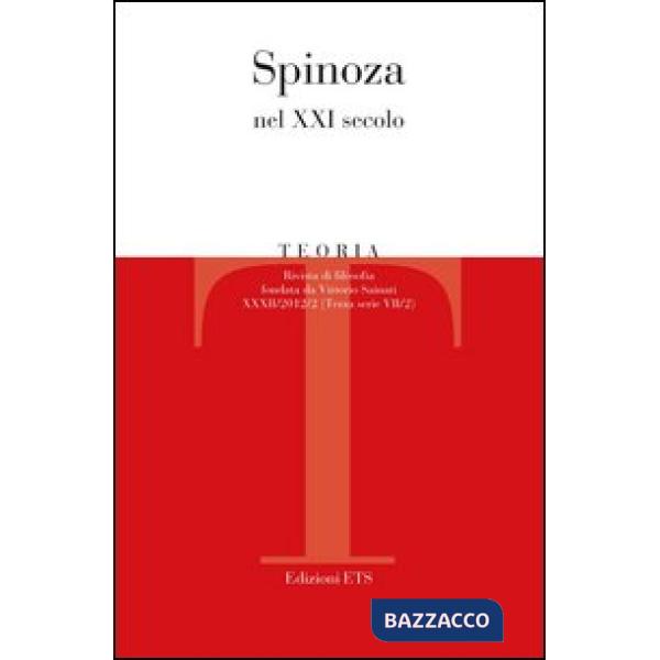 Teoria. Rivista di filosofia (2012). Vol. 2: Spinoza nel XXI secolo