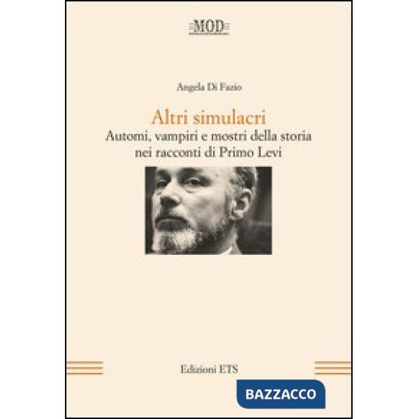 Altri simulacri. Automi, vampiri e mostri della storia nei racconti di Primo Levi