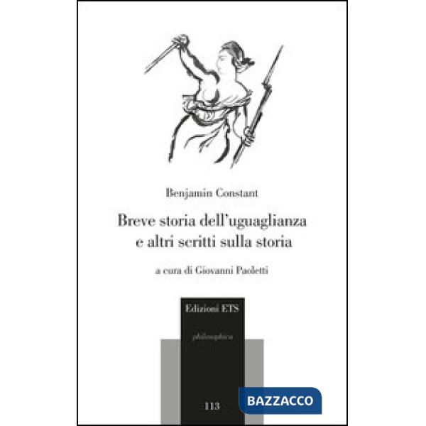 Breve storia dell'uguaglianza e altri scritti sulla storia