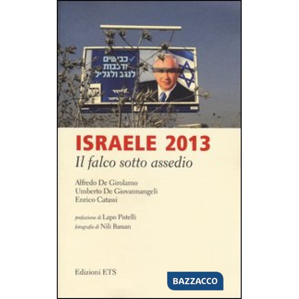 Israele 2013. Il falco sotto assedio