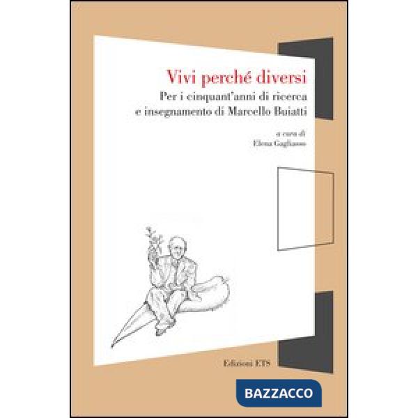 Vivi perché diversi. Per i cinquant'anni di ricerca e insegnamento di Marcello Buiatti