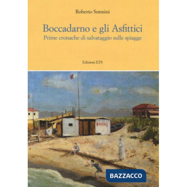 Boccadarno e gli Asfittici. Prime cronache di salvataggio sulle spiagge