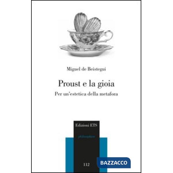 Proust e la gioia. Per un'estetica della metafora