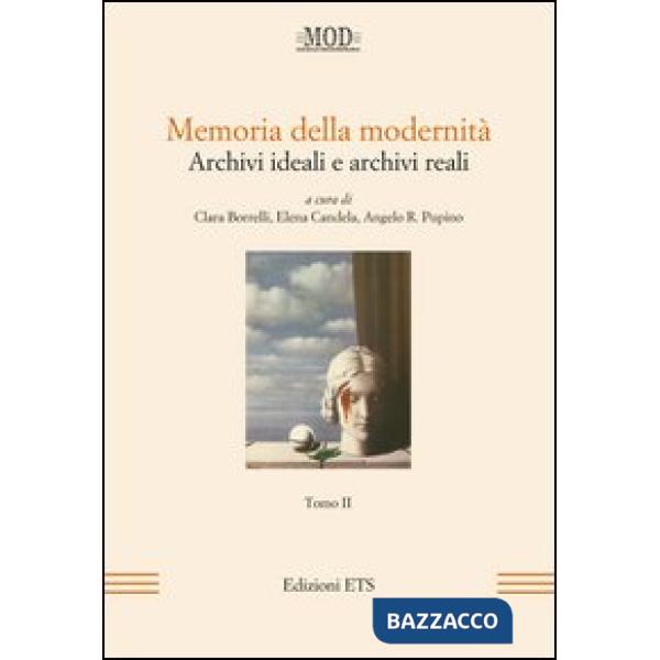 Memoria della modernità. Archivi ideali e archivi reali. Vol. 2