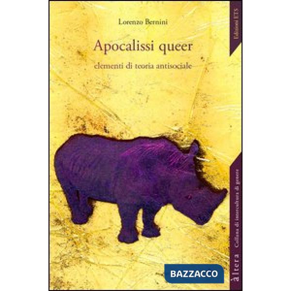 Apocalissi queer. Elementi di teoria antisociale