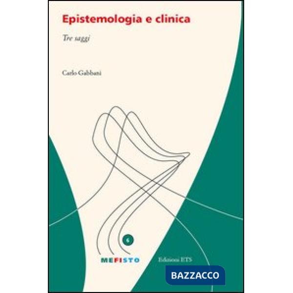 Epistemologia e clinica. Tre saggi