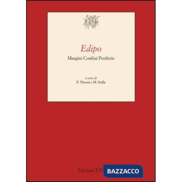 Edipo. Margini confini periferie