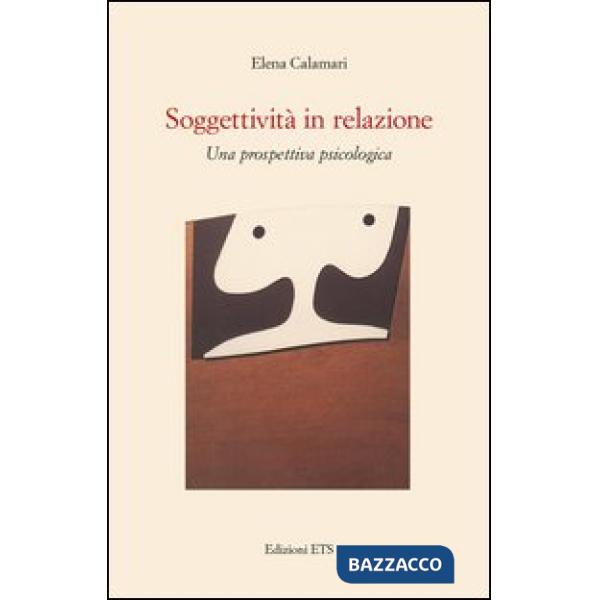Soggettività in relazione. Una prospettiva psicologica