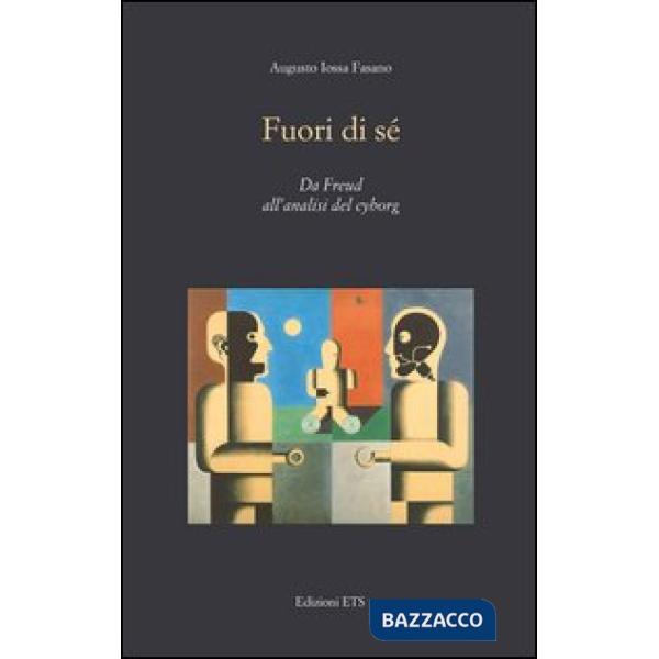 Fuori di sé. Da Freud all'analisi del cyborg