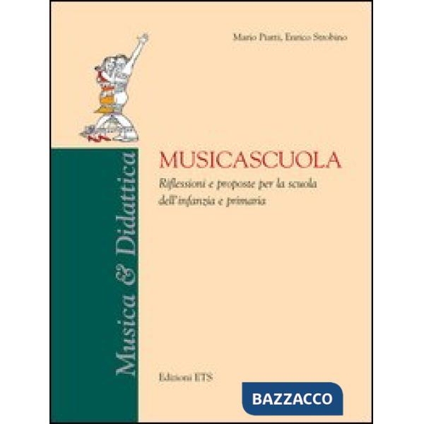 Musicascuola. Riflessioni e proposte per la scuola dell'infanzia e primaria