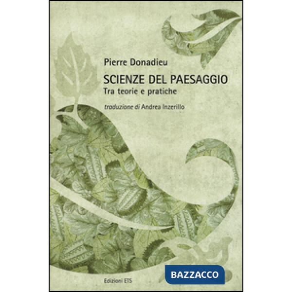 Scienze del paesaggio. Tra teorie e pratiche. Ediz. illustrata
