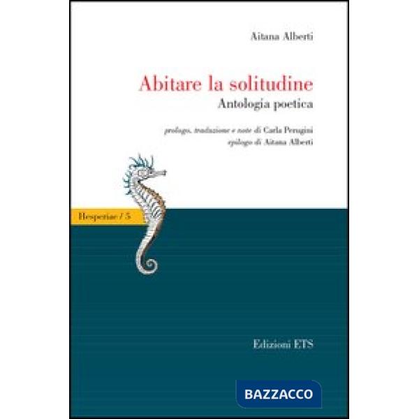 Abitare la solitudine. Antologia poetica