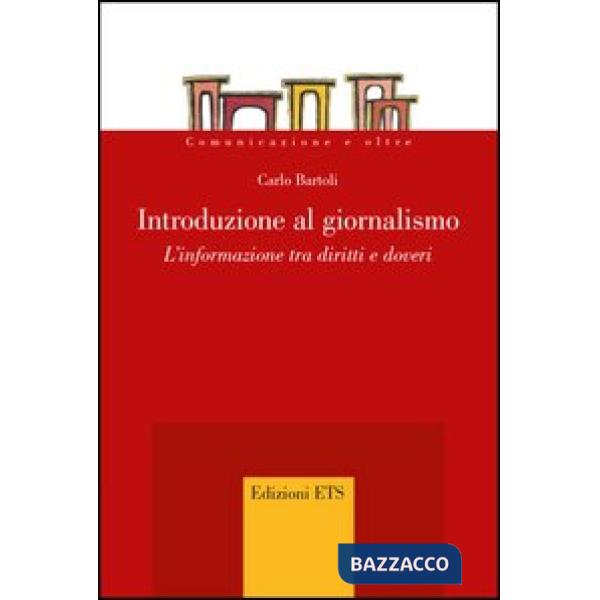 Introduzione al giornalismo. L'informazione tra diritti e doveri