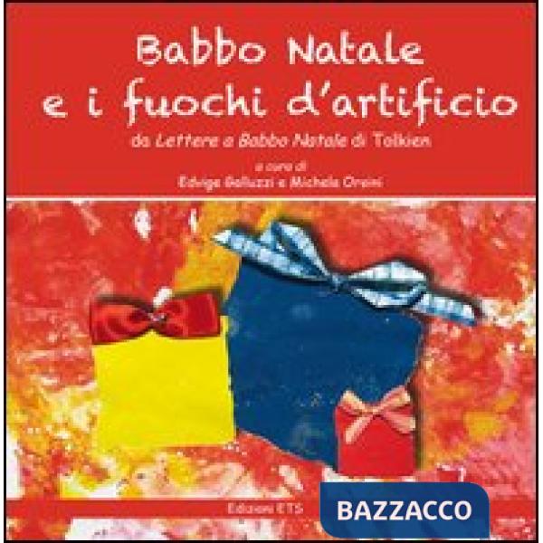 Babbo Natale e i fuochi d'artificio. da «Lettere a Babbo Natale» di Tolkien. Ediz. illustrata