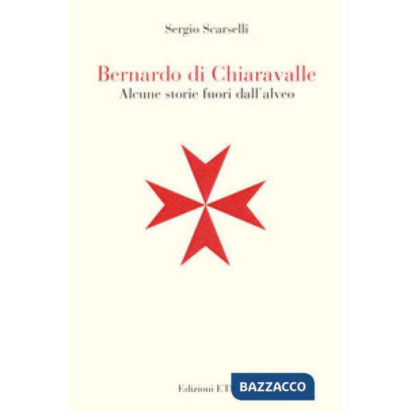 Bernardo Di Chiaravalle. Alcune storie fuori dall'alveo