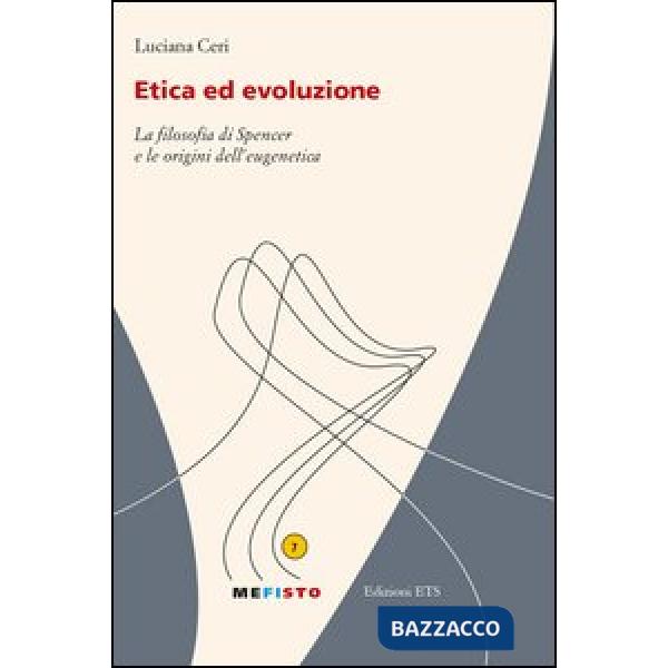 Etica ed evoluzione. La filosofia di Spencer e le origini dell'eugenetica