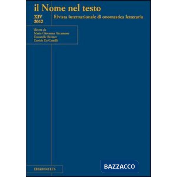 Nome nel testo. Rivista internazionale di onomastica letteraria (Il). Vol. 14